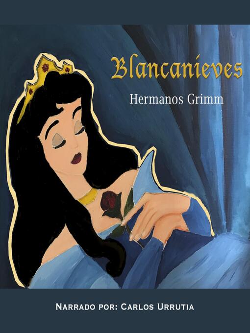 Title details for Blancanieves by Jacob y Wilhem Grimm - Available